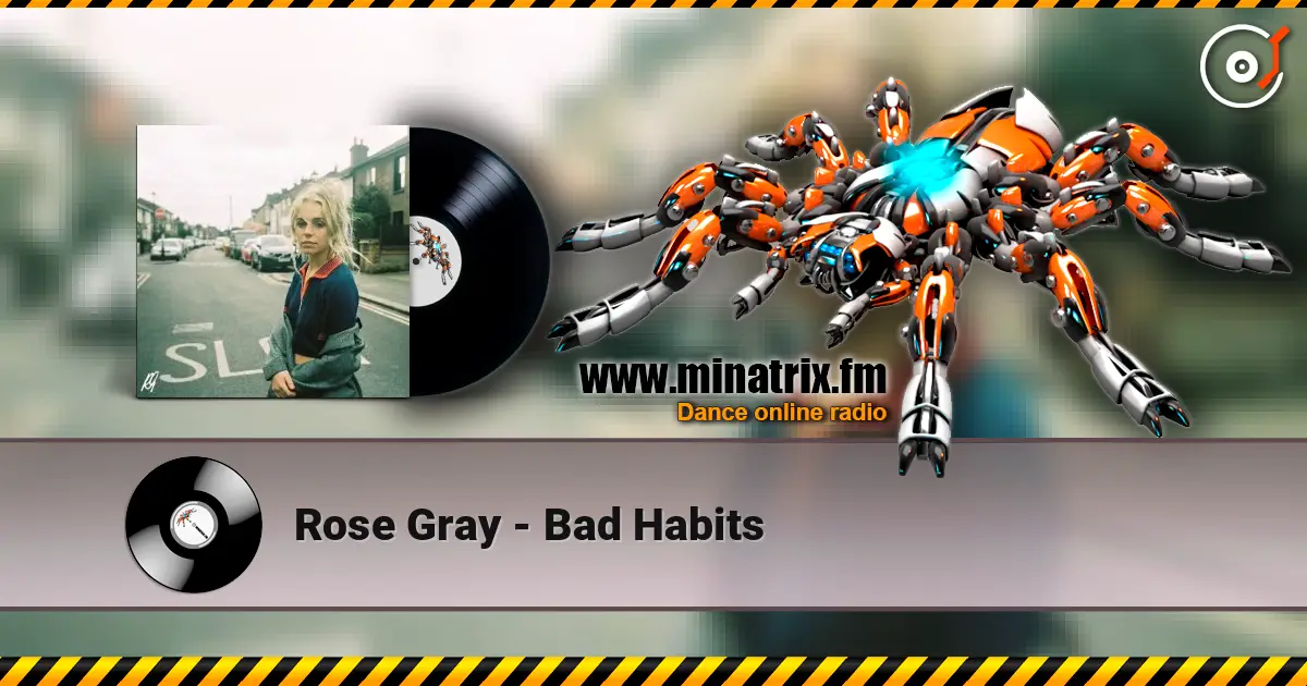 Rose Gray - Bad Habits слухати онлайн у високій якості | Minatrix.FM