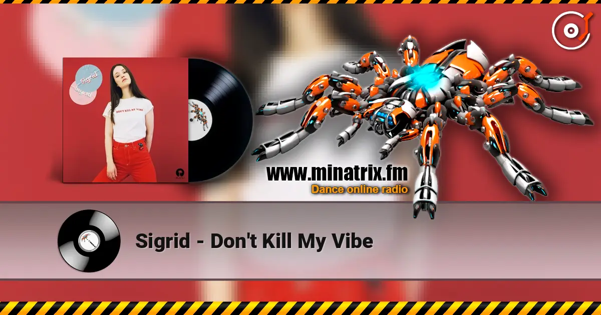 Sigrid - Don't Kill My Vibe слухати онлайн у високій якості | Minatrix.FM