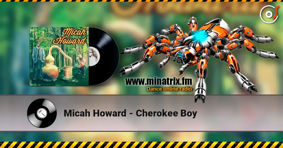 Micah Howard - Cherokee Boy слухати онлайн у високій якості | Minatrix.FM
