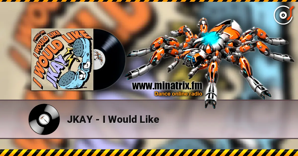 JKAY - I Would Like listen online in high quality | Minatrix.FM