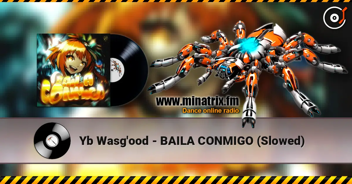 Yb Wasg'ood - BAILA CONMIGO (Slowed) listen online in high quality | Minatrix.FM