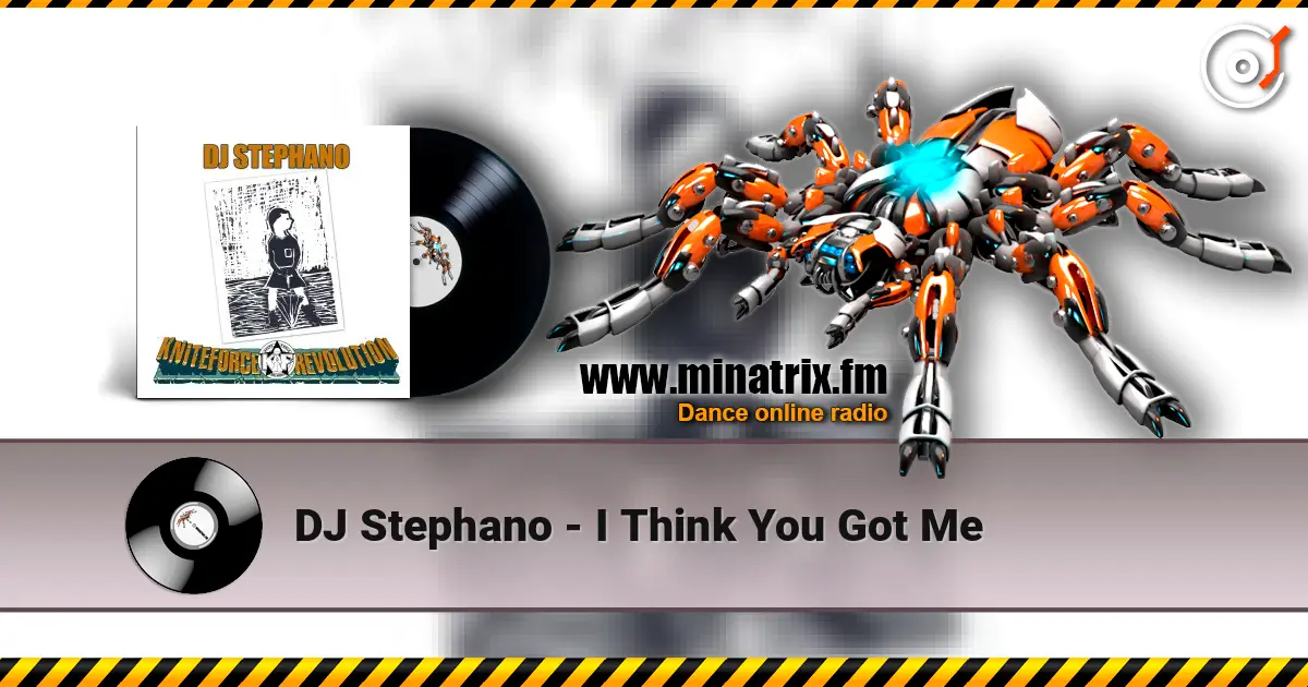 DJ Stephano - I Think You Got Me listen online in high quality | Minatrix.FM