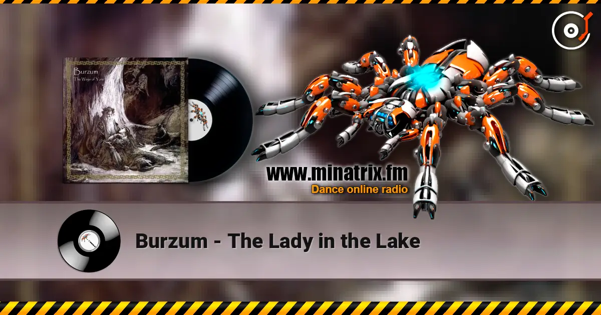 Burzum - The Lady in the Lake слухати онлайн у високій якості | Minatrix.FM