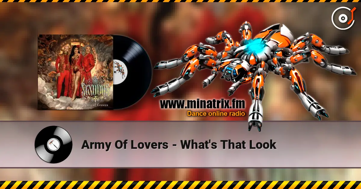 Army Of Lovers - What's That Look слухати онлайн у високій якості | Minatrix.FM