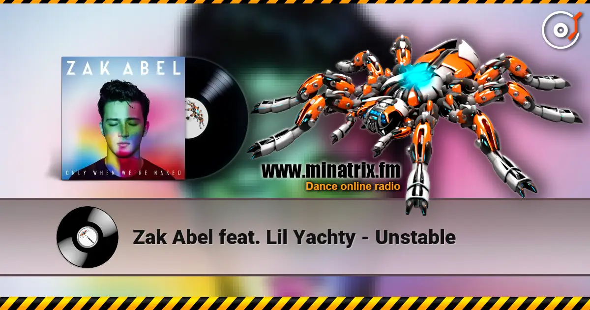 Zak Abel feat. Lil Yachty - Unstable слухати онлайн у високій якості | Minatrix.FM