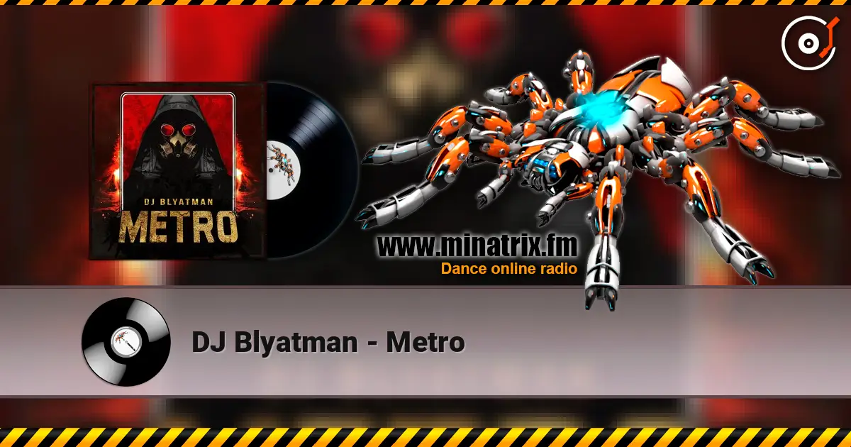 DJ Blyatman - Metro listen online in high quality | Minatrix.FM