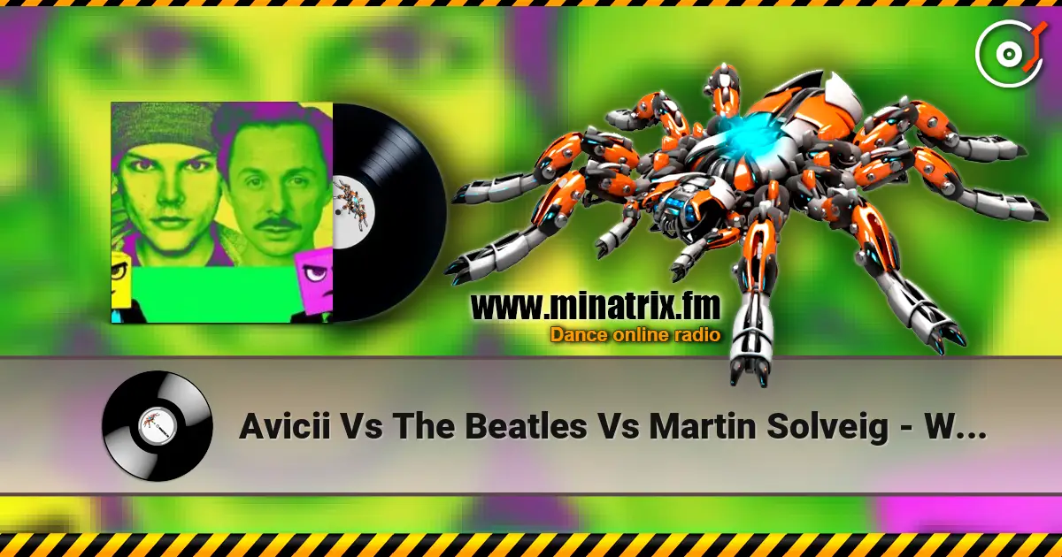 Avicii Vs The Beatles Vs Martin Solveig - Without You Vs Twist and Shout слухати онлайн у високій якості | Minatrix.FM