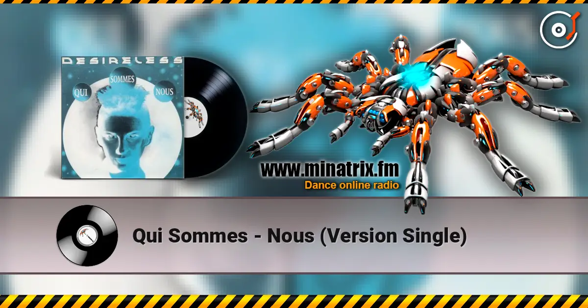 Qui Sommes - Nous (Version Single) слухати онлайн у високій якості | Minatrix.FM