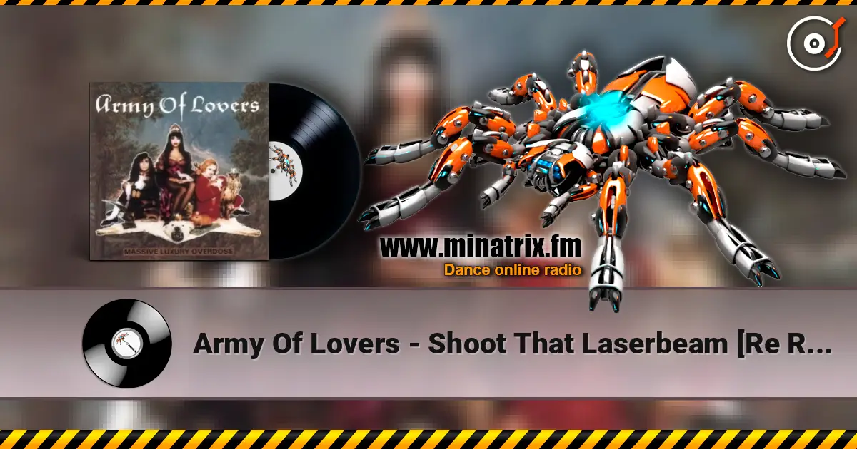 Army Of Lovers - Shoot That Laserbeam [Re Recorded Version] слухати онлайн у високій якості | Minatrix.FM