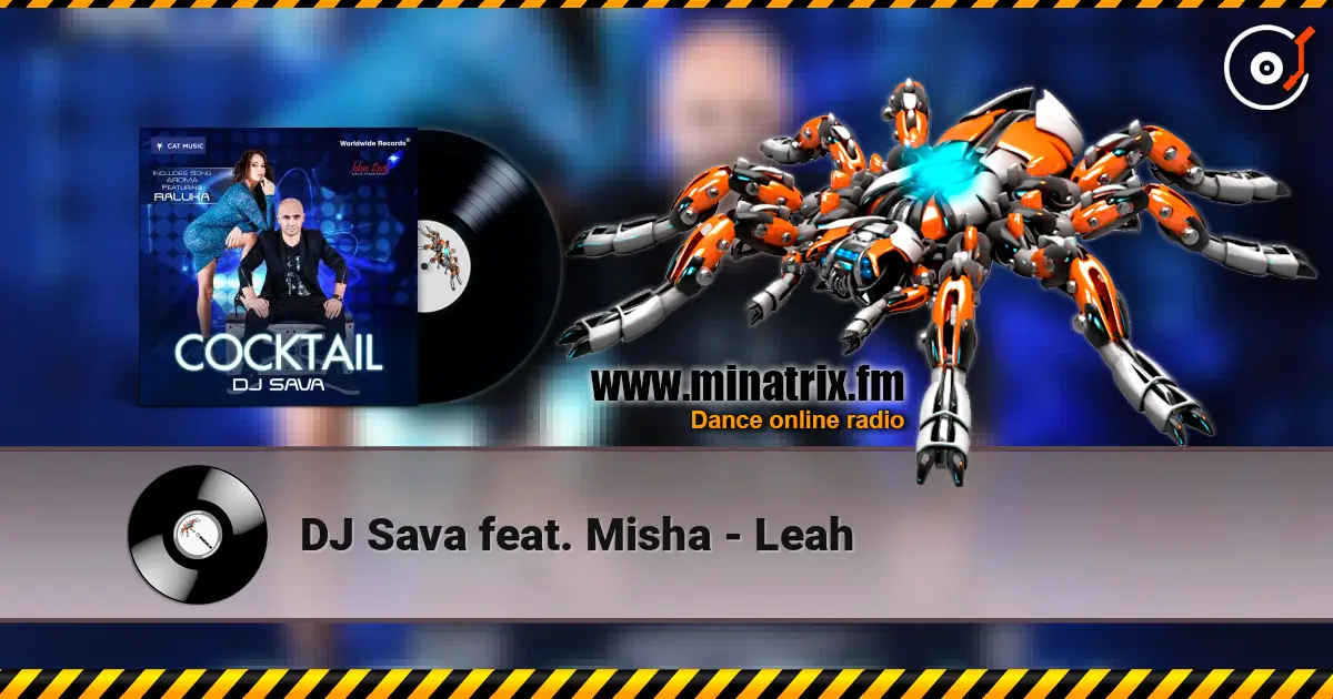 DJ Sava feat. Misha - Leah слухати онлайн у високій якості | Minatrix.FM