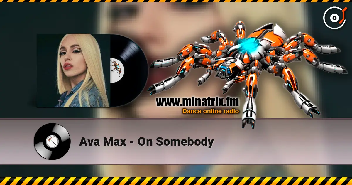 Ava Max - On Somebody listen online in high quality | Minatrix.FM