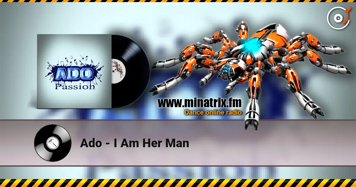 Ado - I Am Her Man listen online in high quality | Minatrix.FM