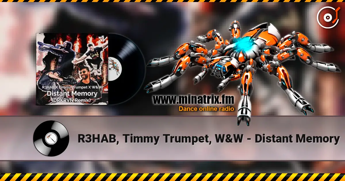 R3HAB, Timmy Trumpet, W&W - Distant Memory слухати онлайн у високій якості | Minatrix.FM