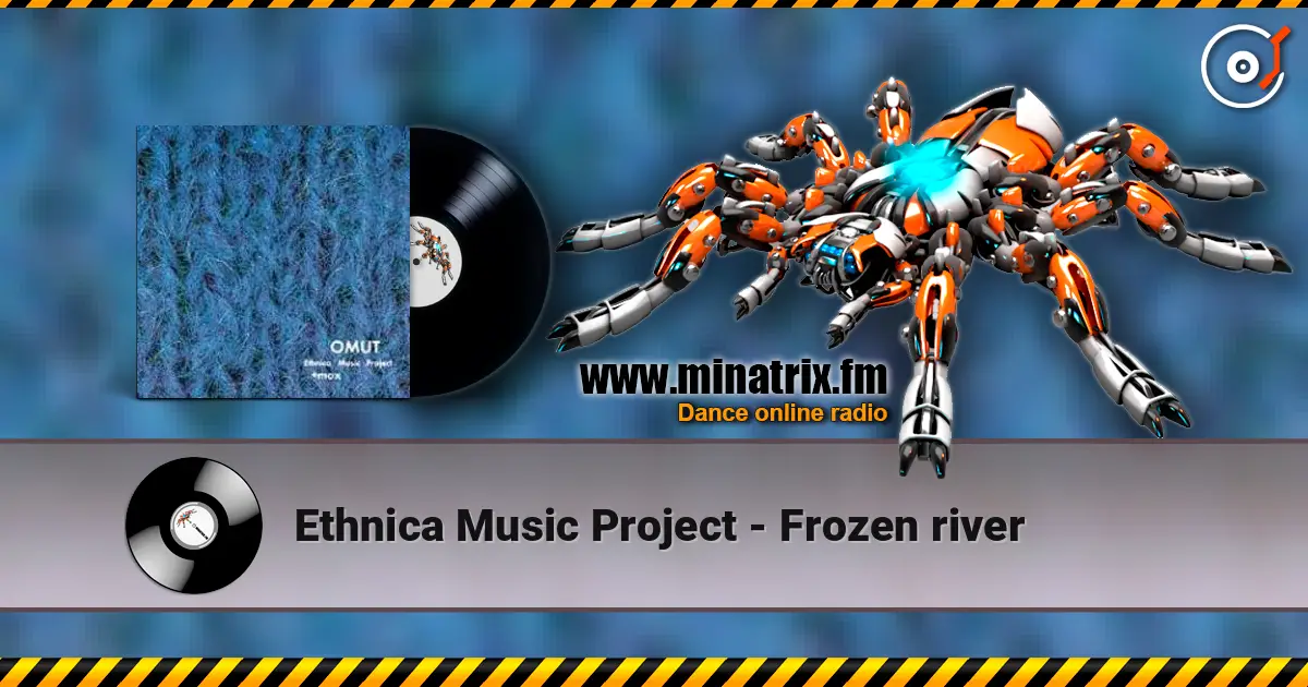 Ethnica Music Project - Frozen river listen online in high quality | Minatrix.FM