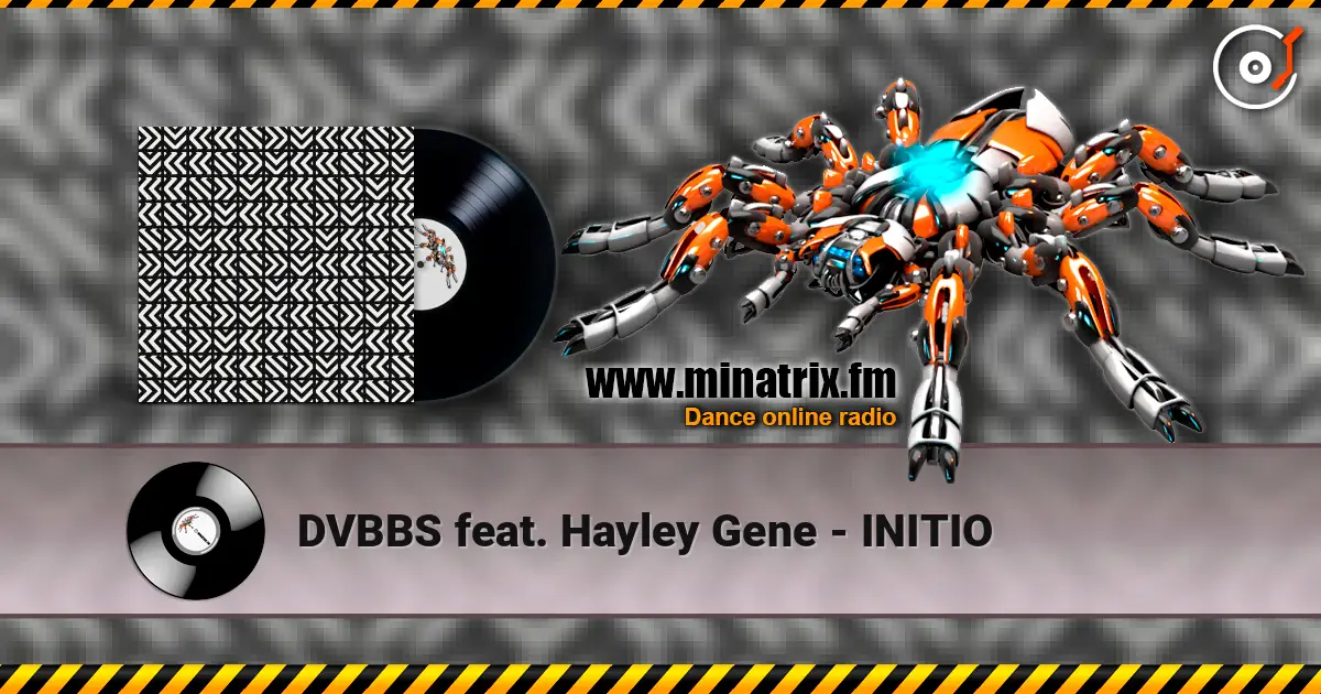 DVBBS feat. Hayley Gene - INITIO слухати онлайн у високій якості | Minatrix.FM
