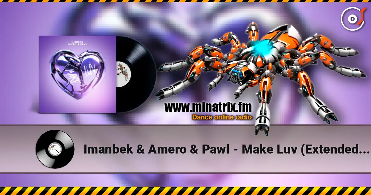 Imanbek & Amero & Pawl - Make Luv (Extended Mix) listen online in high quality | Minatrix.FM