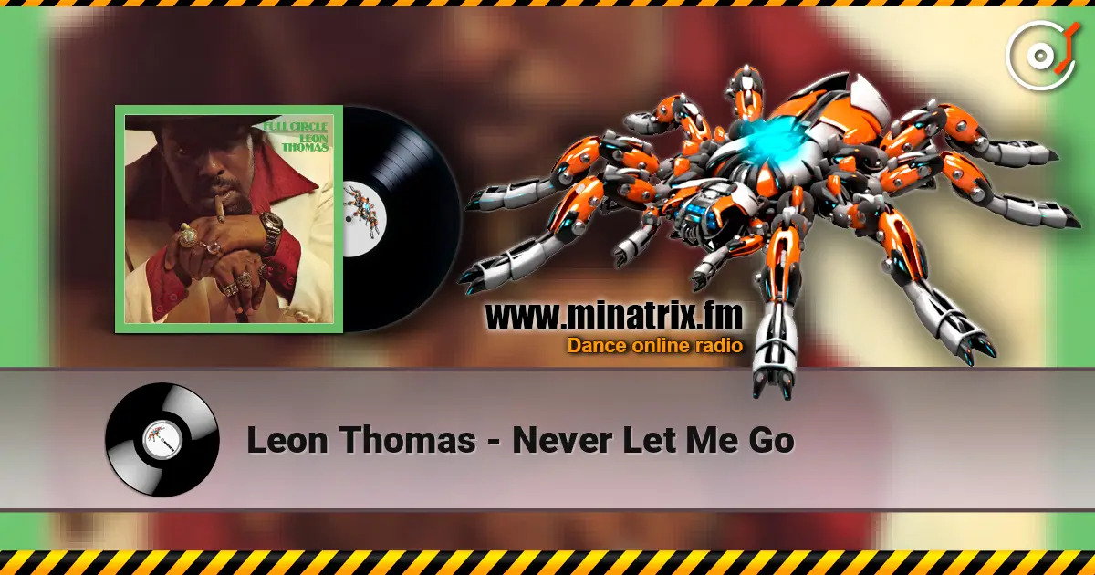 Leon Thomas - Never Let Me Go слухати онлайн у високій якості | Minatrix.FM