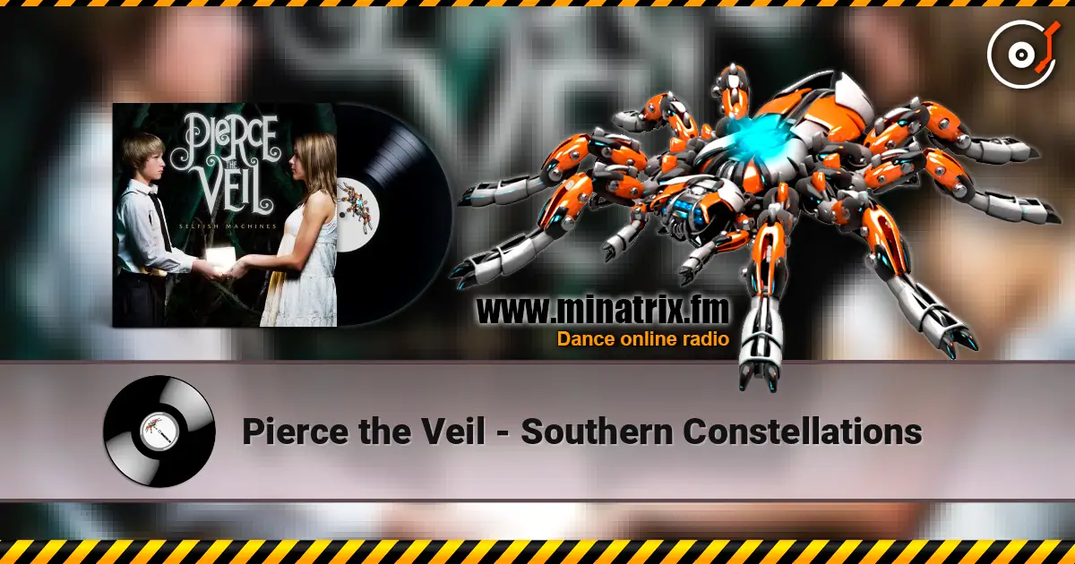 Pierce the Veil - Southern Constellations listen online in high quality | Minatrix.FM