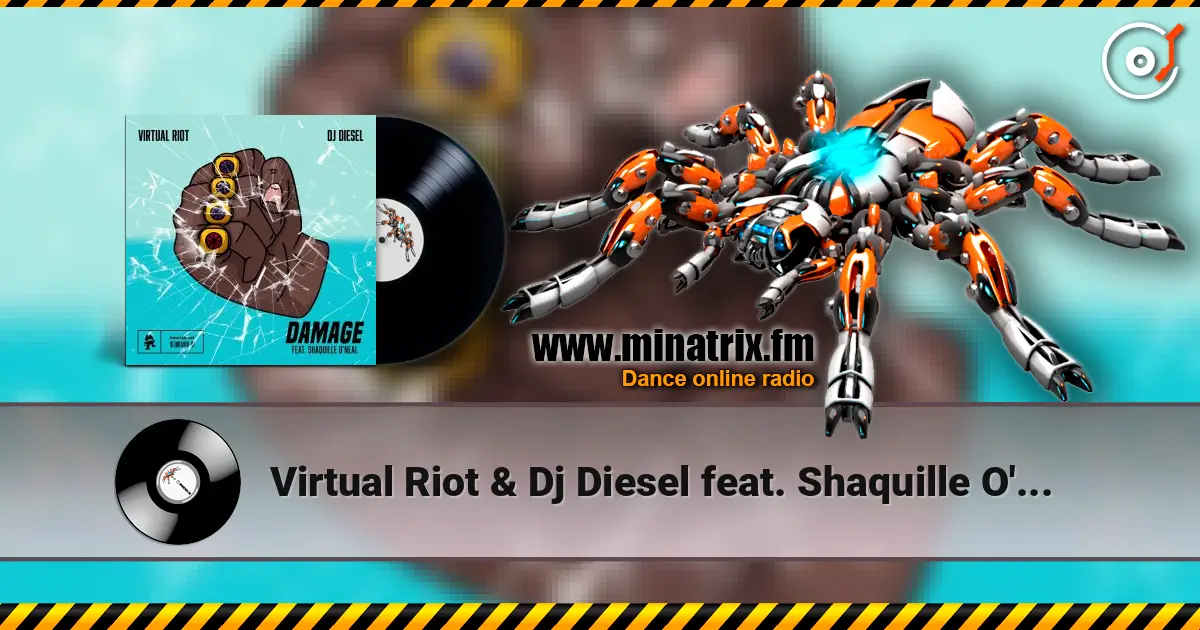 Virtual Riot & Dj Diesel feat. Shaquille O'Neal - Damage слухати онлайн у високій якості | Minatrix.FM