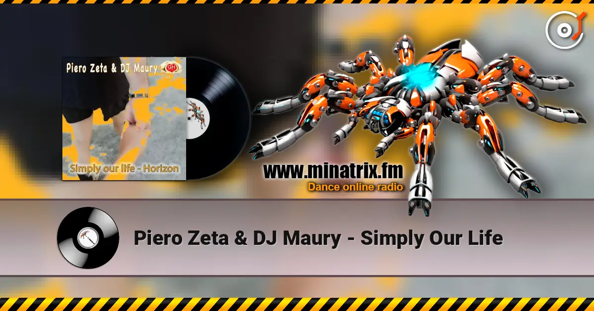 Piero Zeta & DJ Maury - Simply Our Life слухати онлайн у високій якості | Minatrix.FM