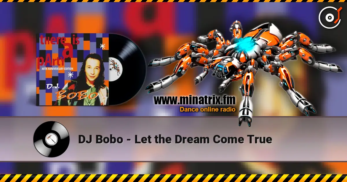DJ Bobo - Let the Dream Come True listen online in high quality | Minatrix.FM