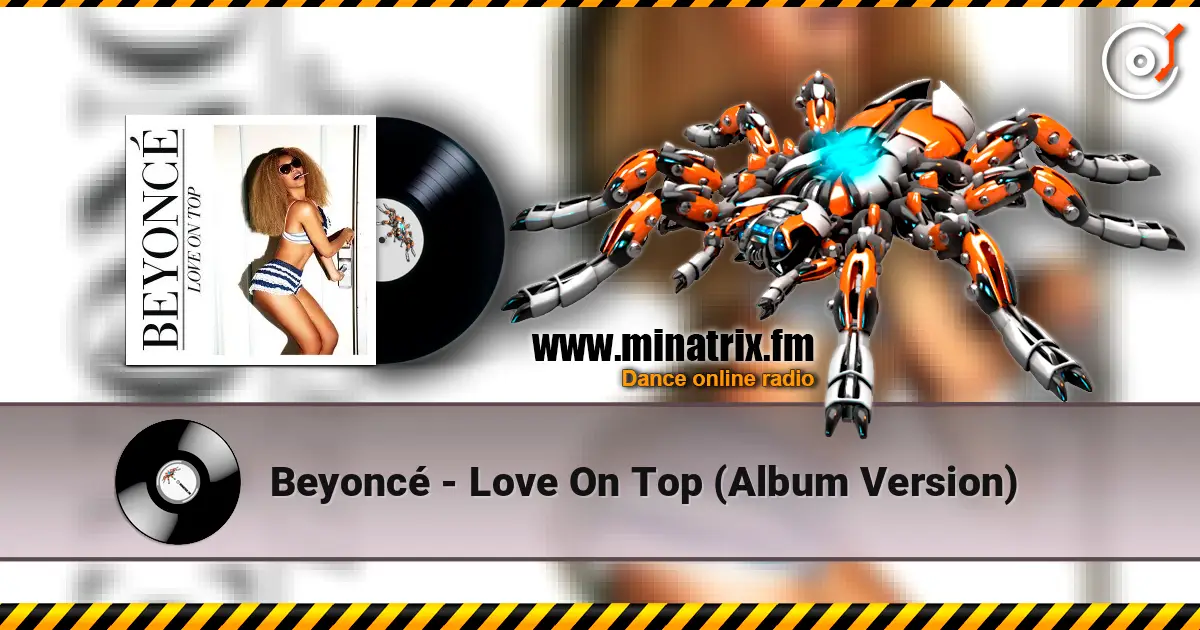 Beyoncé - Love On Top (Album Version) слухати онлайн у високій якості | Minatrix.FM