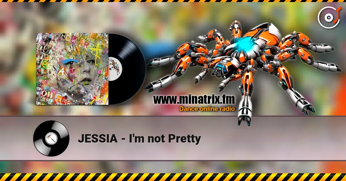 JESSIA - I'm not Pretty слухати онлайн у високій якості | Minatrix.FM