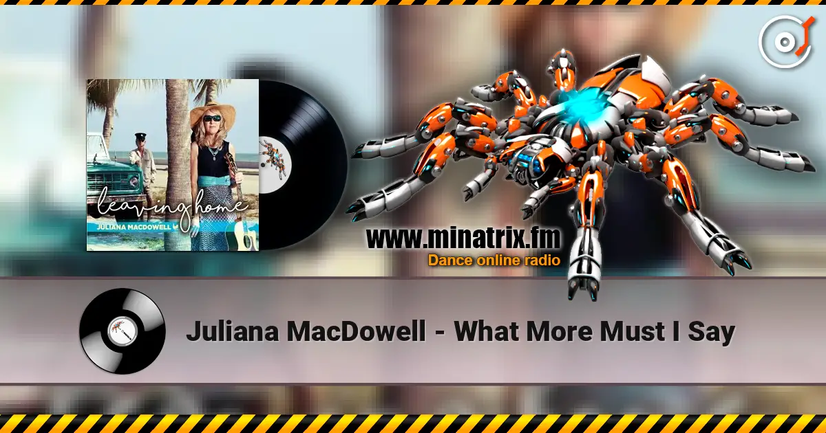Juliana MacDowell - What More Must I Say слухати онлайн у високій якості | Minatrix.FM
