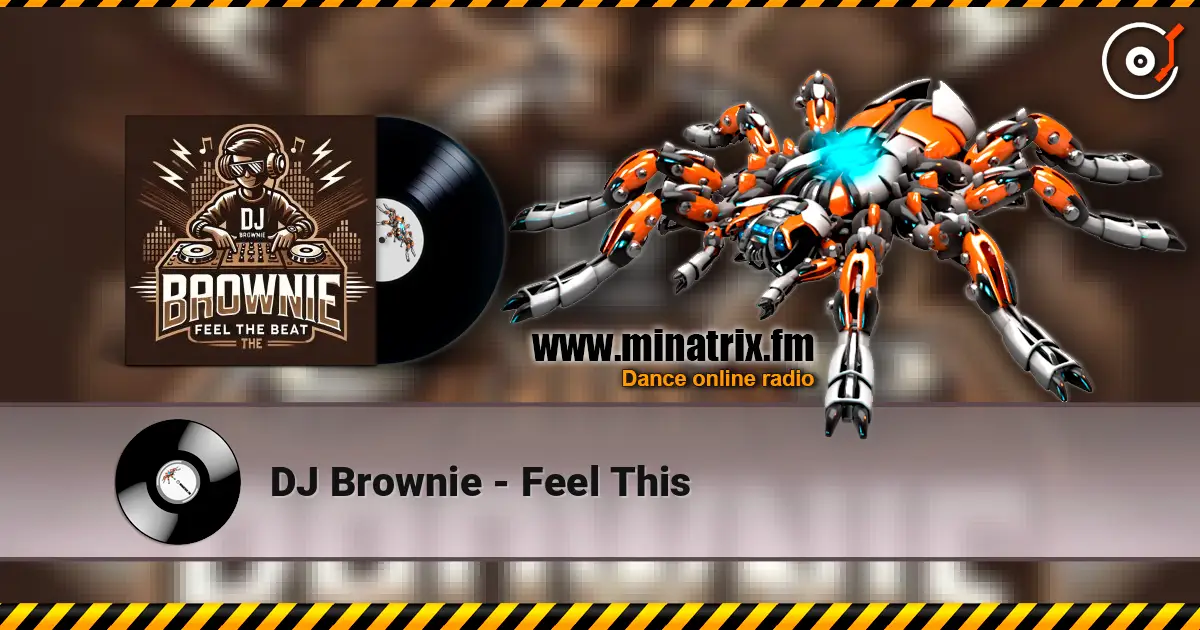 DJ Brownie - Feel This слухати онлайн у високій якості | Minatrix.FM