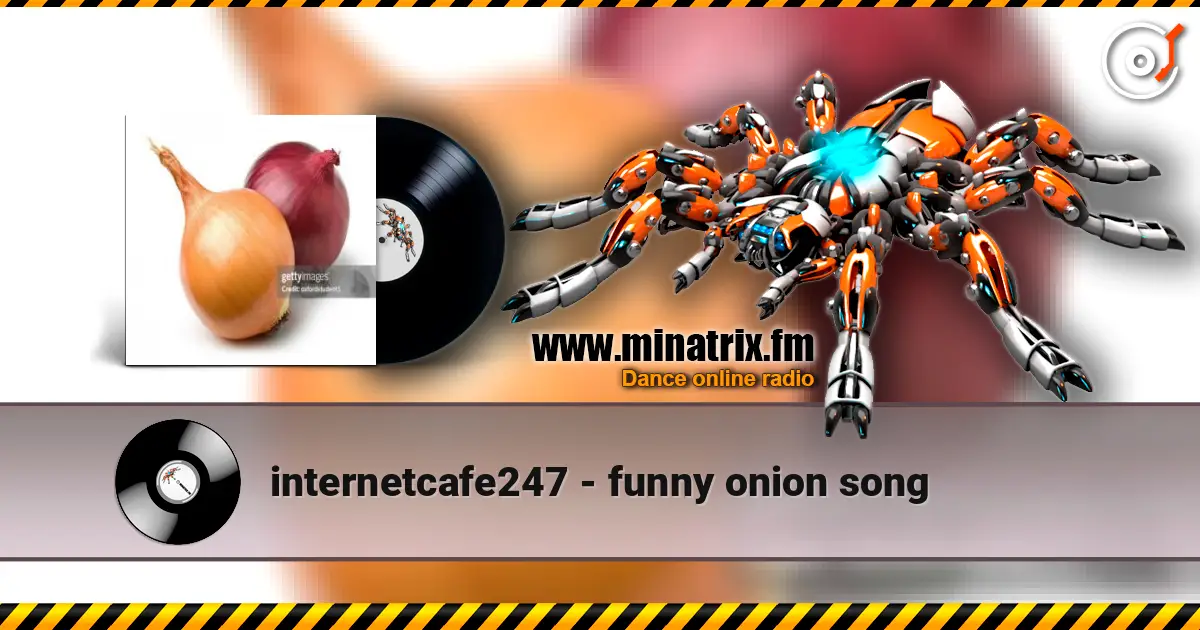 internetcafe247 - funny onion song listen online in high quality | Minatrix.FM