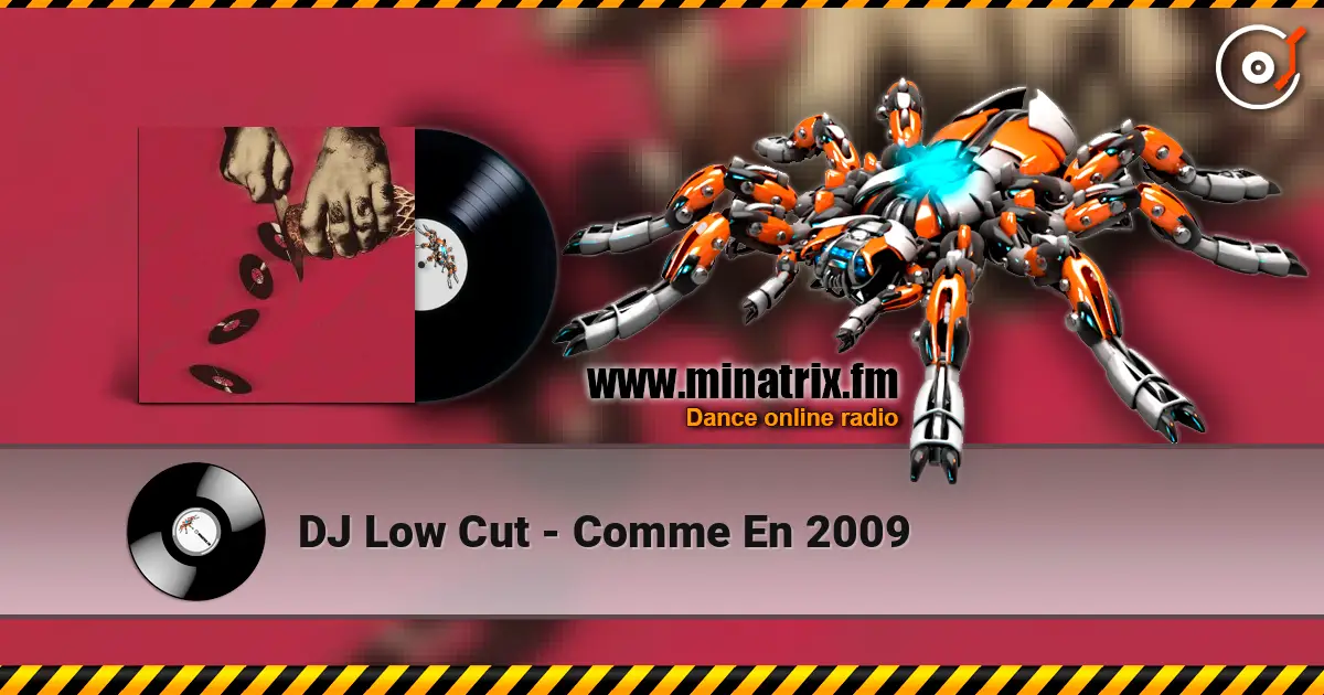 DJ Low Cut - Comme En 2009 слухати онлайн у високій якості | Minatrix.FM