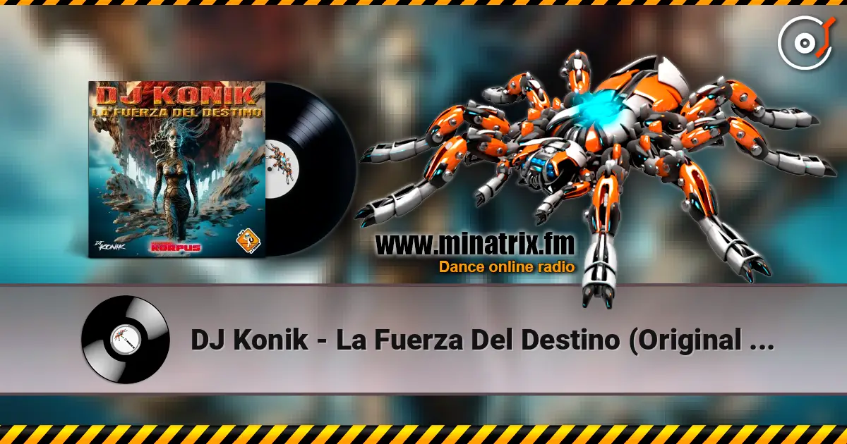 DJ Konik - La Fuerza Del Destino (Original Mix) слухати онлайн у високій якості | Minatrix.FM