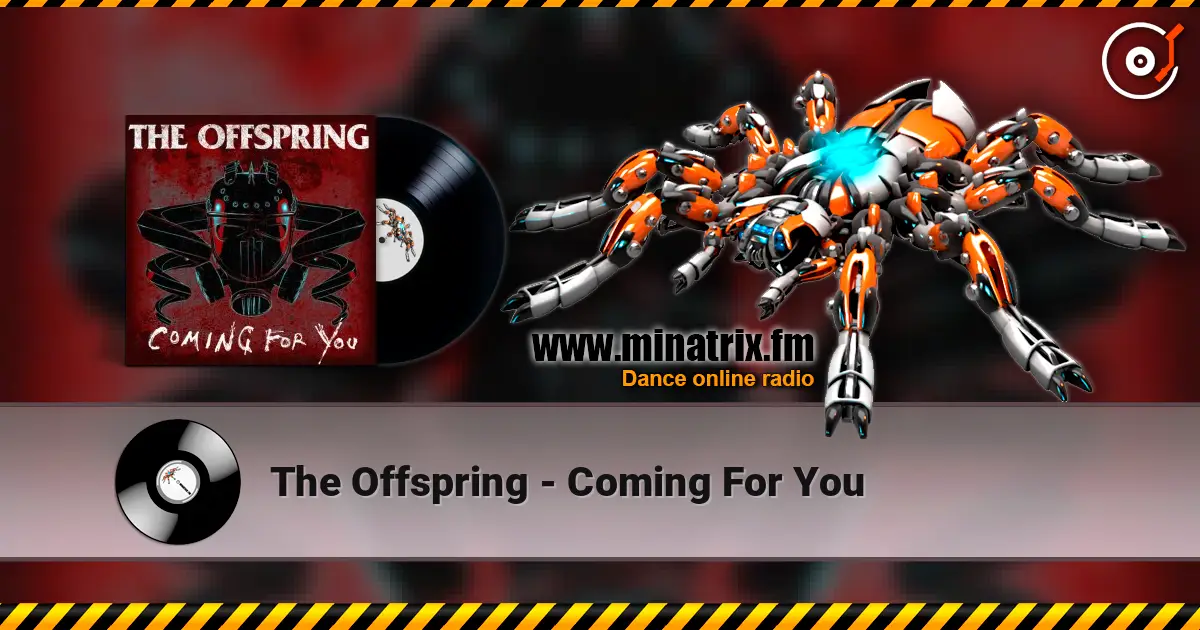 The Offspring - Coming For You слухати онлайн у високій якості | Minatrix.FM