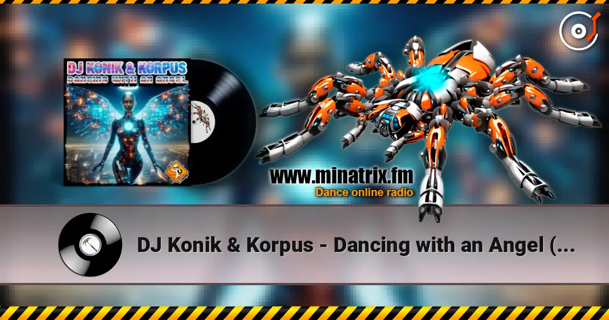DJ Konik & Korpus - Dancing with an Angel (Extended Mix) слухати онлайн у високій якості | Minatrix.FM