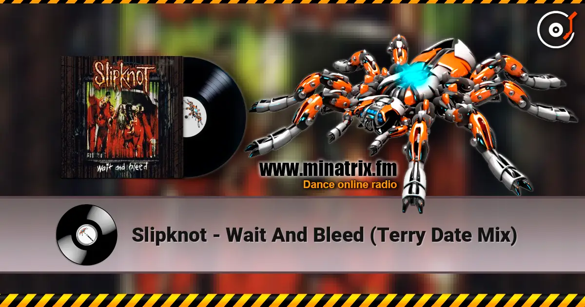 Slipknot - Wait And Bleed (Terry Date Mix) слухати онлайн у високій якості | Minatrix.FM