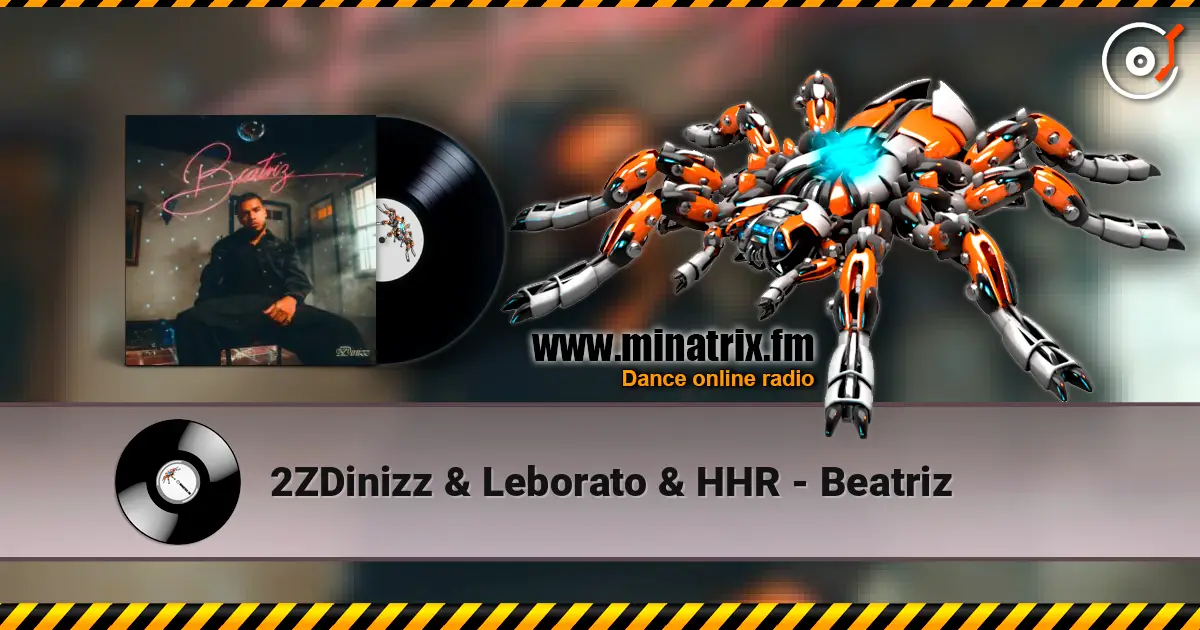 2ZDinizz & Leborato & HHR - Beatriz listen online in high quality | Minatrix.FM