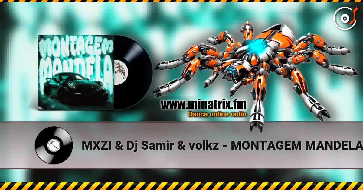 MXZI & Dj Samir & volkz - MONTAGEM MANDELA listen online in high quality | Minatrix.FM