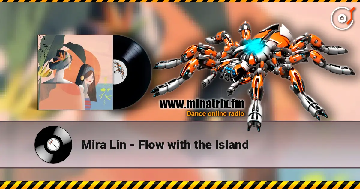Mira Lin - Flow with the Island слухати онлайн у високій якості | Minatrix.FM