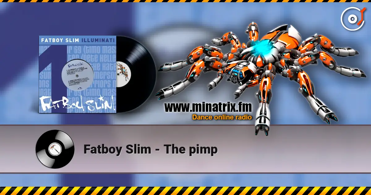 Fatboy Slim - The pimp слухати онлайн у високій якості | Minatrix.FM