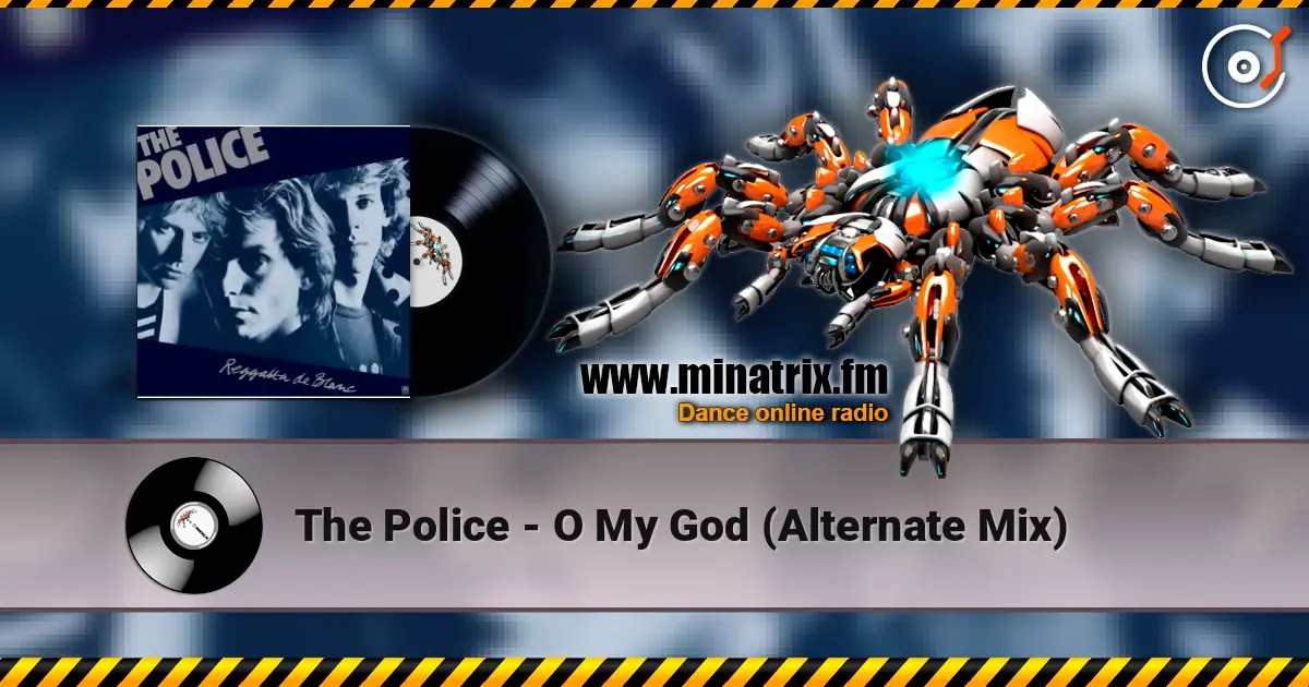 The Police - O My God (Alternate Mix) listen online in high quality | Minatrix.FM