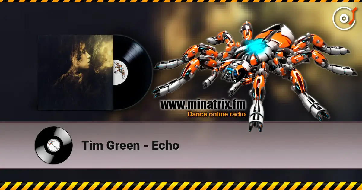 Tim Green - Echo listen online in high quality | Minatrix.FM