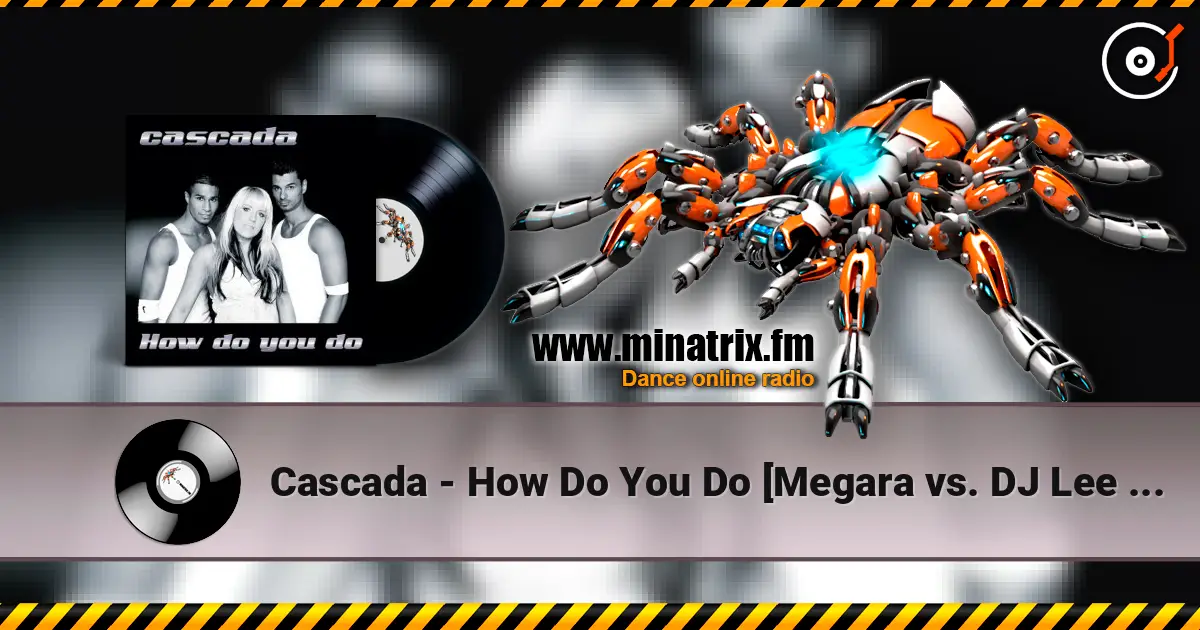 Cascada - How Do You Do [Megara vs. DJ Lee Remix] слухати онлайн у високій якості | Minatrix.FM