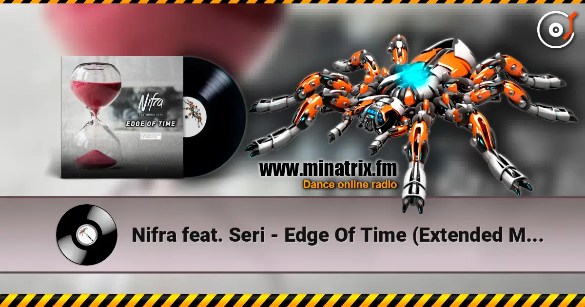 Nifra feat. Seri - Edge Of Time (Extended Mix) слухати онлайн у високій якості | Minatrix.FM