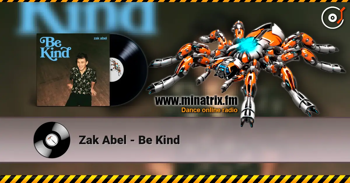 Zak Abel - Be Kind слухати онлайн у високій якості | Minatrix.FM
