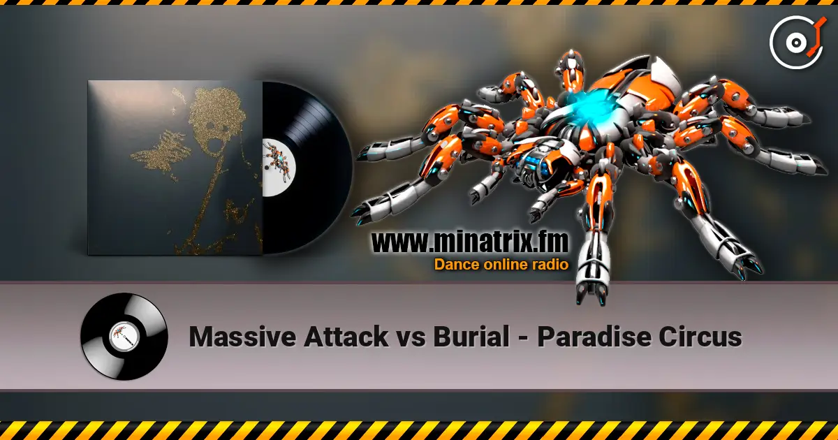 Massive Attack vs Burial - Paradise Circus listen online in high quality | Minatrix.FM