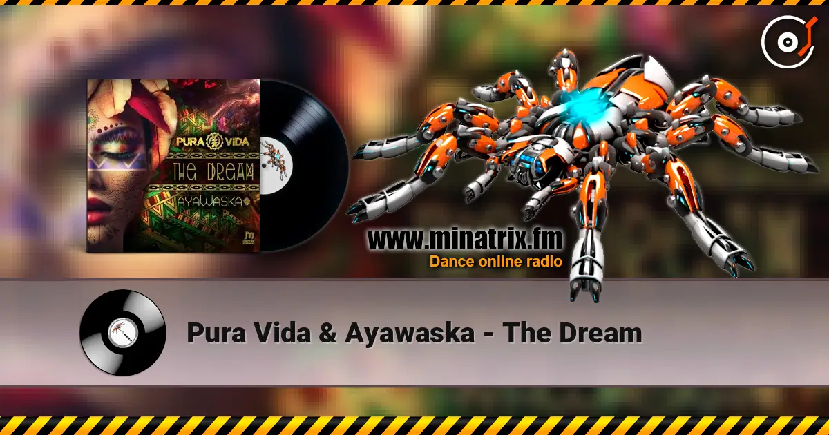 Pura Vida & Ayawaska - The Dream слухати онлайн у високій якості | Minatrix.FM