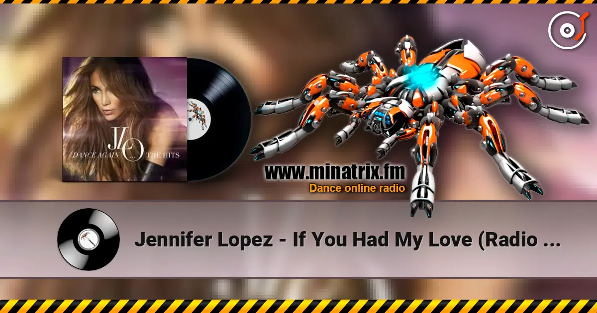 Jennifer Lopez - If You Had My Love (Radio Mix) listen online in high quality | Minatrix.FM