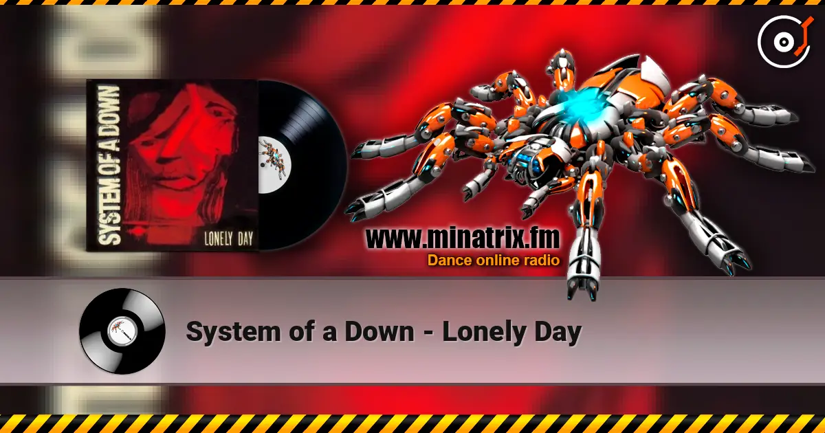 System of a Down - Lonely Day слухати онлайн у високій якості | Minatrix.FM