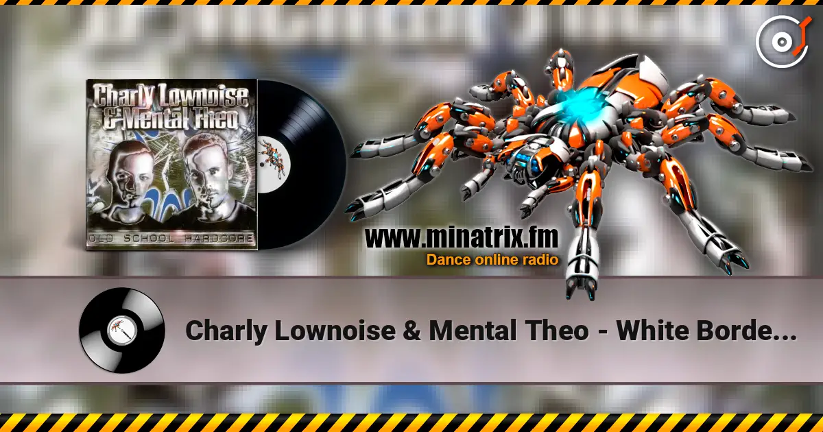 Charly Lownoise & Mental Theo - White Borderline listen online in high quality | Minatrix.FM