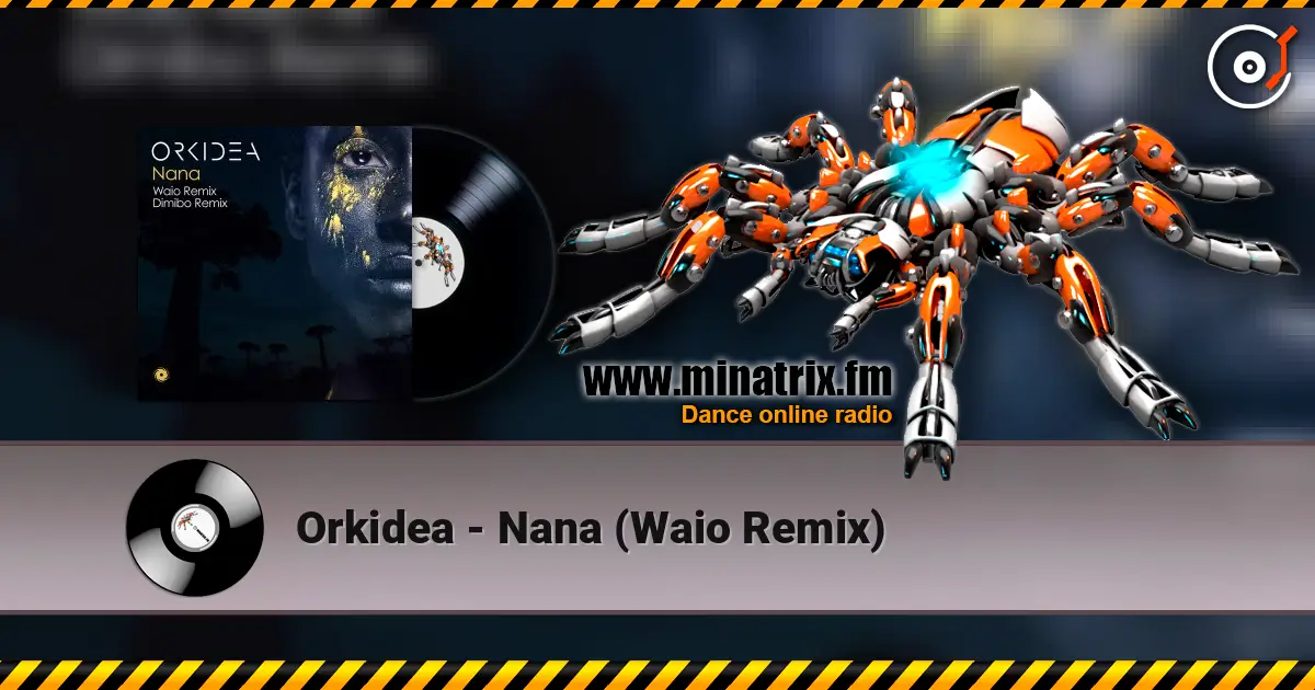 Orkidea - Nana (Waio Remix) listen online in high quality | Minatrix.FM